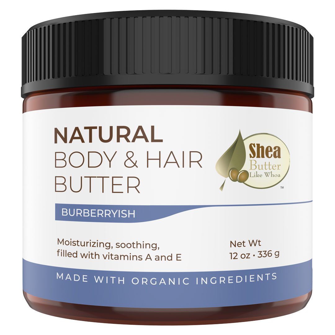 Burberryish Natural Body & Hair Butter - Shea Butter Like Whoa